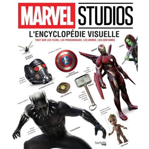 Marvel L'Encyclopédie Visuelle: Tout sur les films, les personnages, les armes, les costumes (VF)