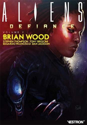 Brian Wood - Aliens : Defiance Volume 2 (VF)