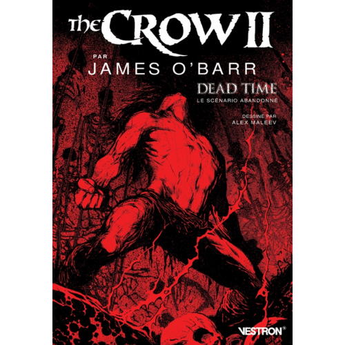 The Crow II par James O'Barr, Dead Time - le scénario abandonné (VF)