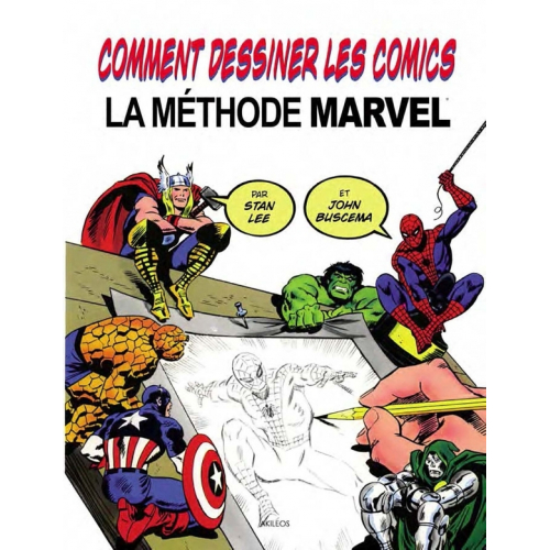 Comment dessiner les comics - La Méthode Marvel (VF)
