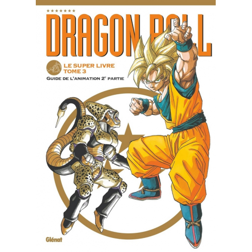 Dragon Ball Le Super Livre Tome 3 (VF)