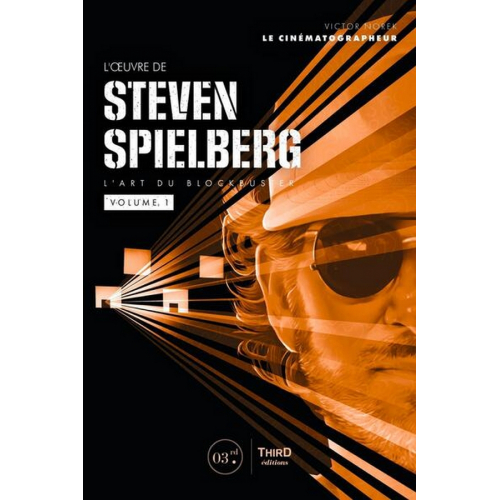 L'OEUVRE DE STEVEN SPIELBERG. L'ART DU BLOCKBUSTER - VOLUME 1 (VF)