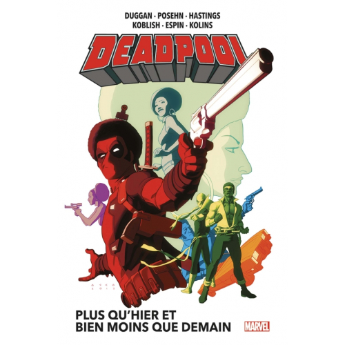 Deadpool Tome 5 : Plus qu'hier et bien moins que demain par Gerry Duggan (Now!) (VF)